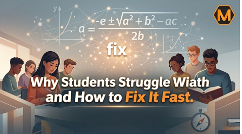why Students Struggle With Math and How to Fix It Fast